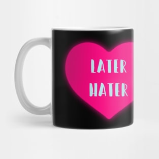 Later Hater Mug